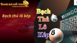 Bật Mí Phương Pháp Bắt Bạch Thủ Lô Kép Hiệu Quả Dành Cho Bet Thủ