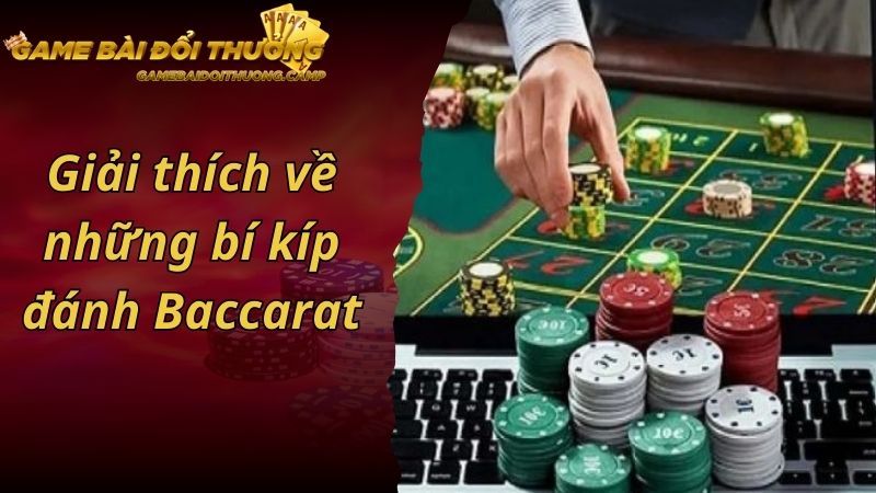 Giải thích về những bí kíp đánh Baccarat