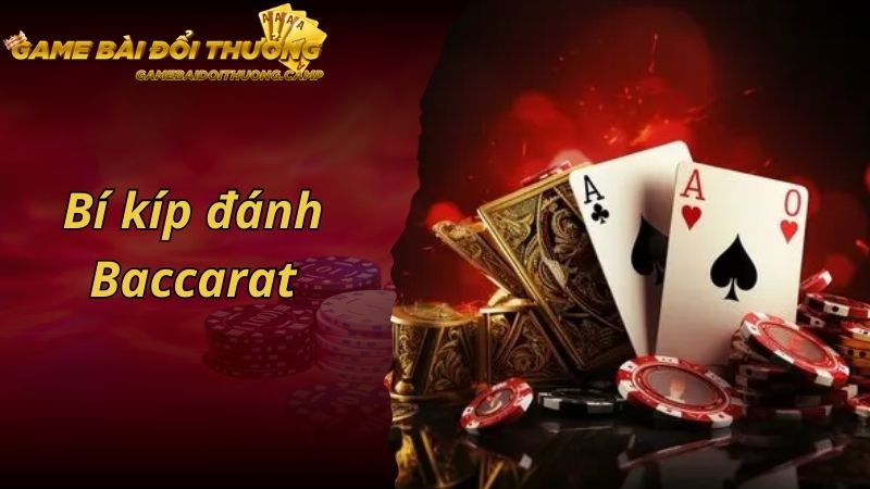 Bí Kíp Đánh Baccarat Hay Cho Bạn Mới Bắt Đầu