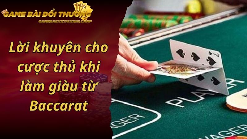 Lời khuyên cho cược thủ khi làm giàu từ Baccarat