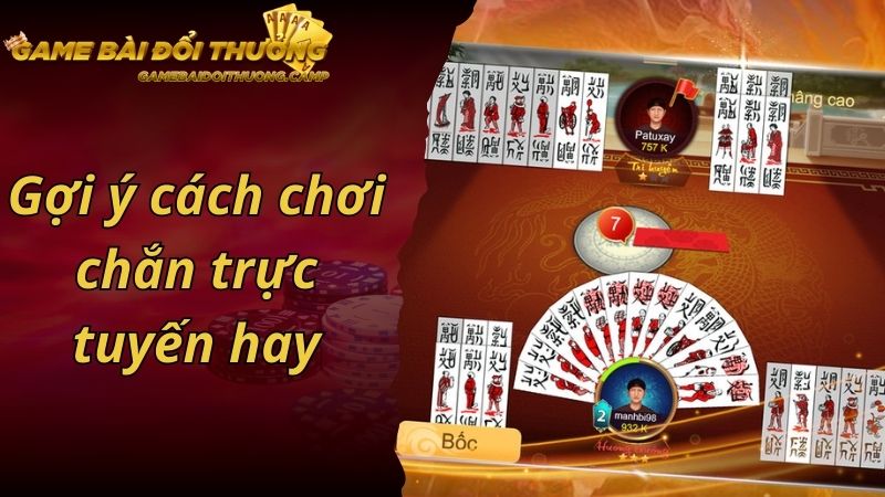 Gợi ý cách chơi chắn trực tuyến hay