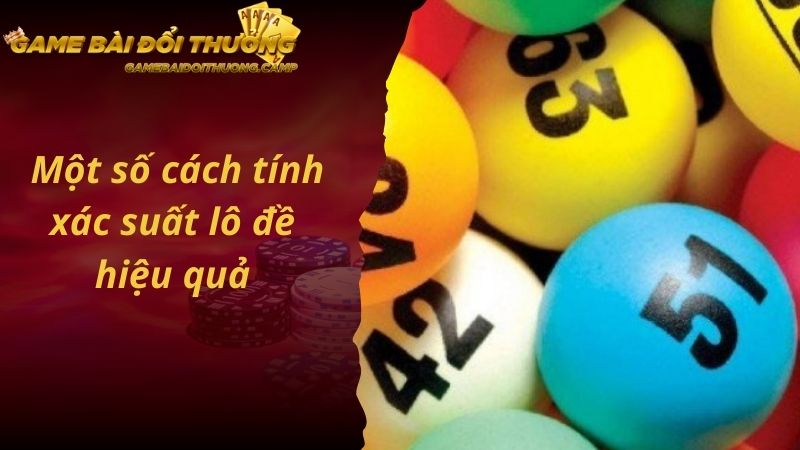 Một số bí quyết tính xác suất lô đề hiệu quả dành cho lô thủ 