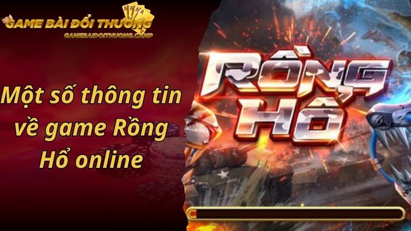 Một số thông tin về game Rồng Hổ online