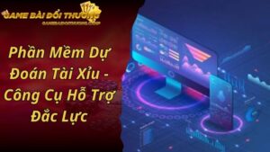 Phần Mềm Dự Đoán Tài Xỉu - Công Cụ Hỗ Trợ Đắc Lực